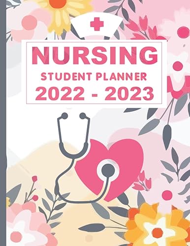 Nursing Student Planner 2022-2023: 2-Year Weekly, Monthly, Daily And Yearly Calendar Planner 24 Month Agenda For Nursing School | Gifts For Student Nurses