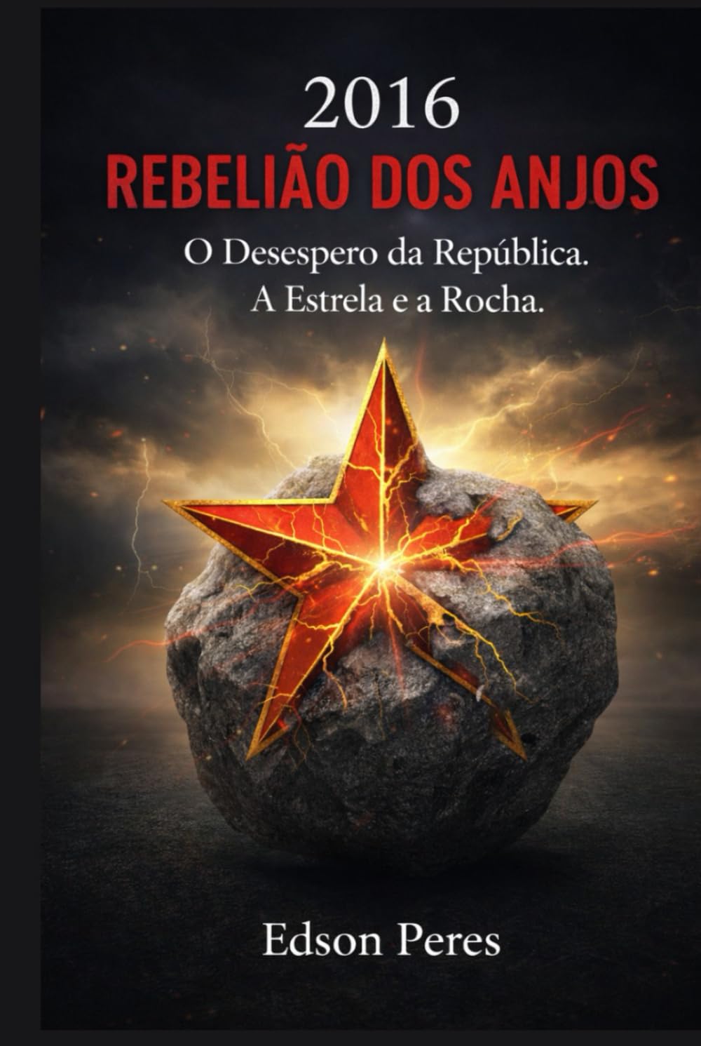 Rebelião dos Anjos: O Desespero da Republica. A Estrela e a Rocha