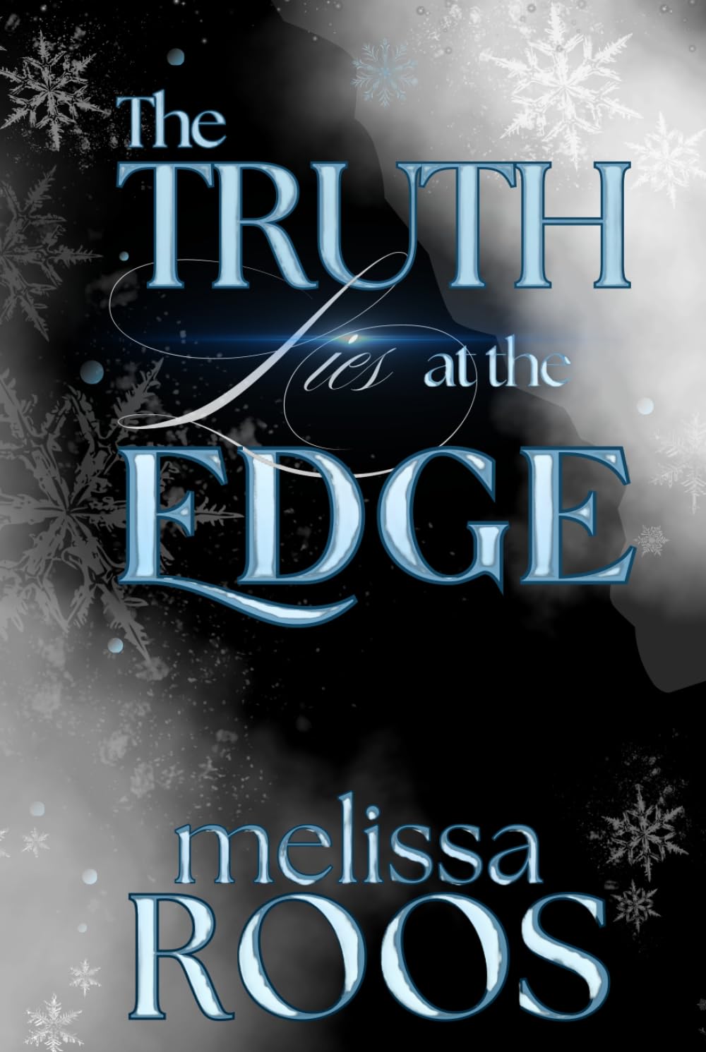 The Truth Lies at the Edge: One Resilient Woman, One Untouchable Billionaire, A Dangerous Spark, and Lies Lurking at the Edge