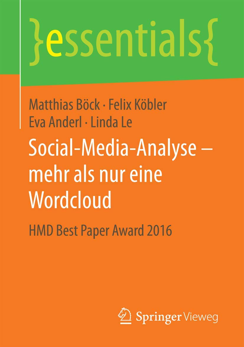 Social-Media-Analyse – mehr als nur eine Wordcloud: HMD Best Paper Award 2016 (essentials)