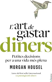 L'art de gastar diners: Petites decisions per a una vida més plena (NO FICCIÓ COLUMNA)