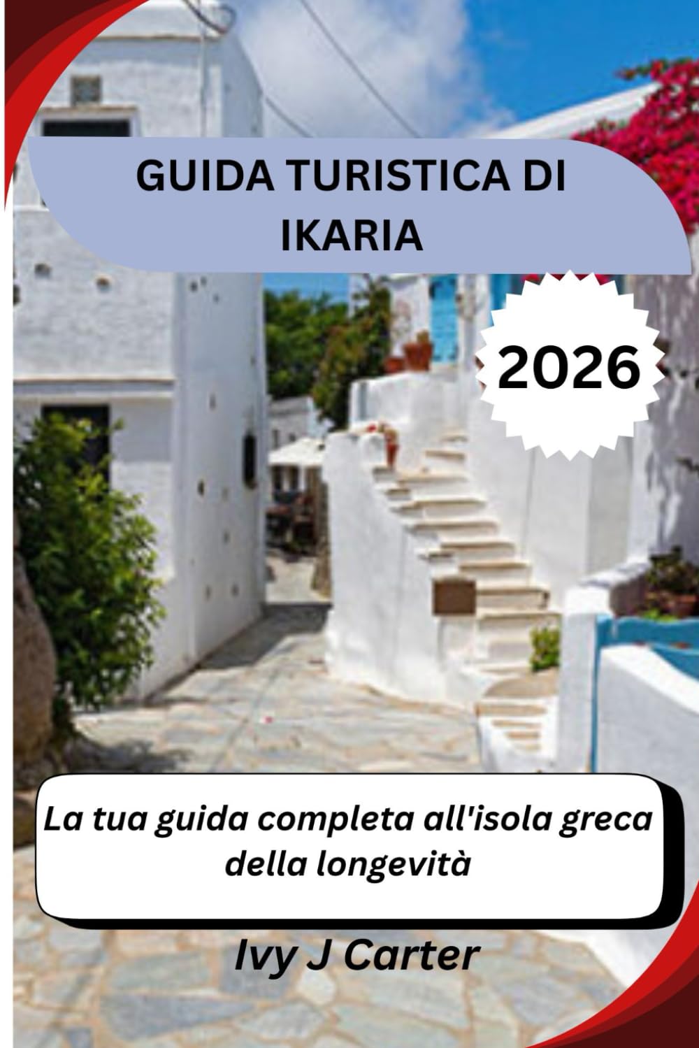 GUIDA TURISTICA DI IKARIA 2026: La tua guida completa all'isola greca della longevità