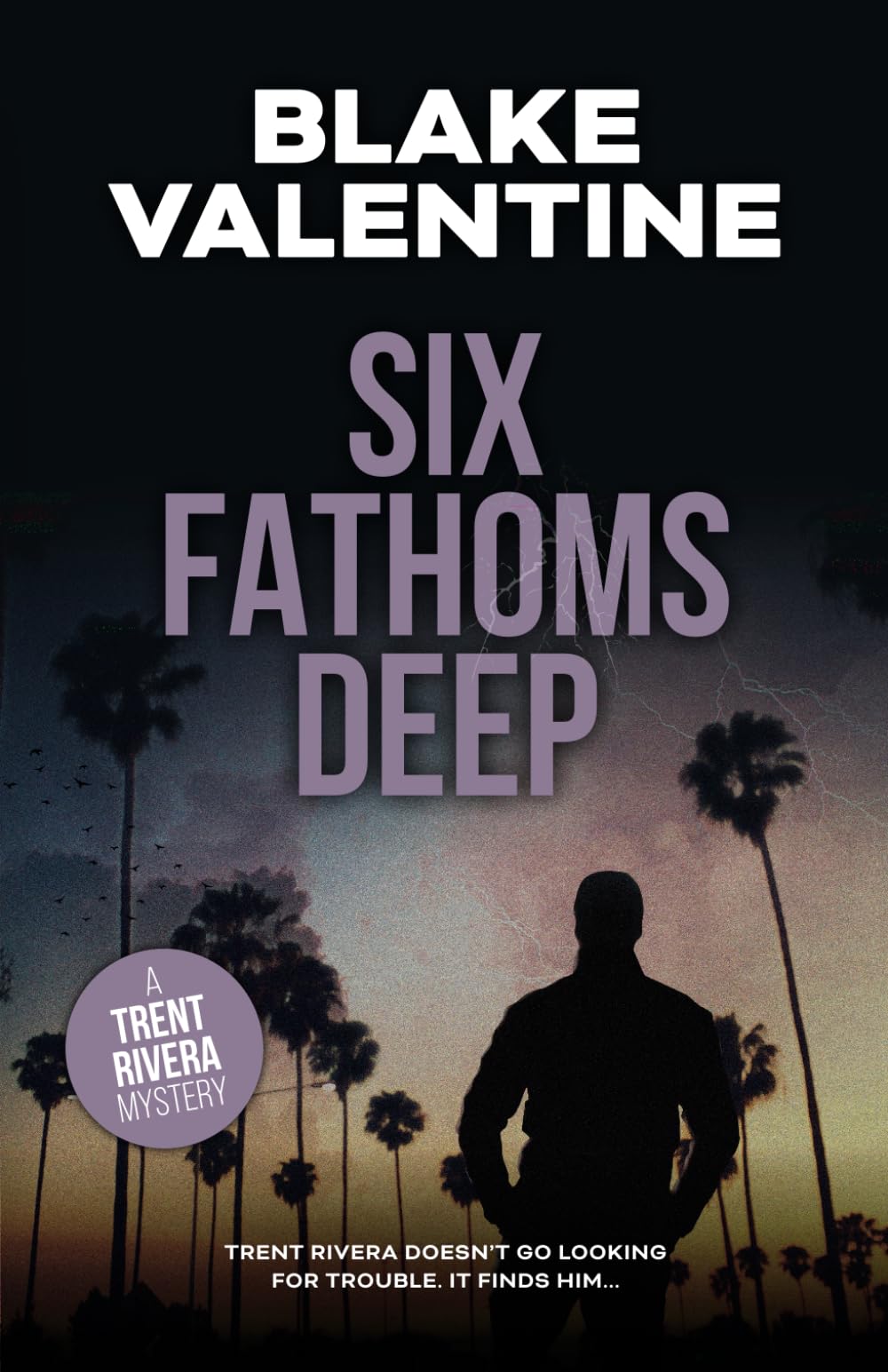SIX FATHOMS DEEP (THE TRENT RIVERA MYSTERIES)