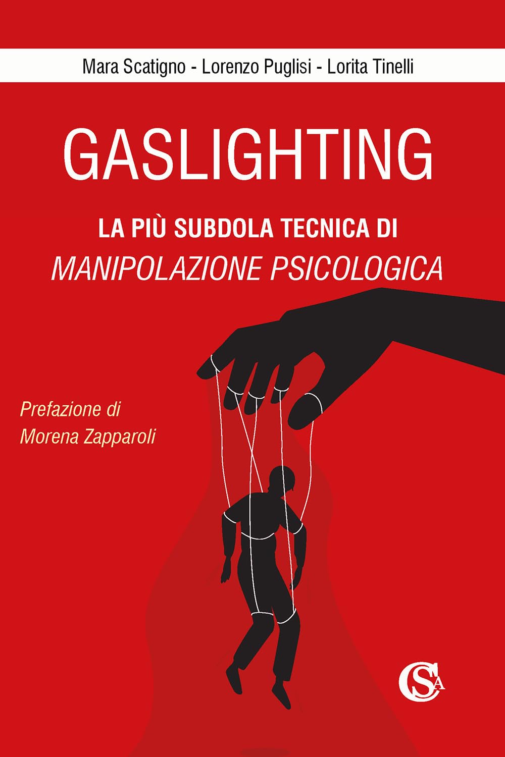 Gaslighting. La Più Subdola Tecnica Di Manipolazione Psicologica. Nuova Ediz. - 4