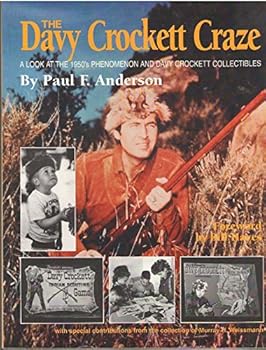 Paperback The Davy Crockett Craze: A Look at the 1950's Phenomenon and Davy Crockett Collectibles Book