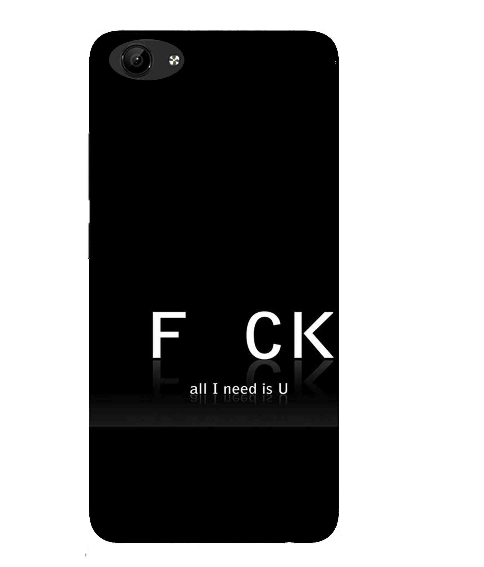 PRINTFIDAA Crazy Quotes FCK All I Need is U Innovative Print Designer Back Cover for Vivo Y71