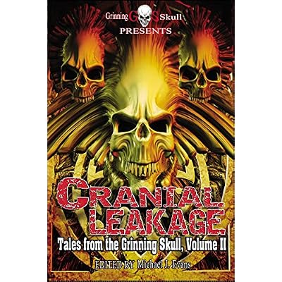 Cranial Leakage: Tales from the Grinning Skull, Volume II