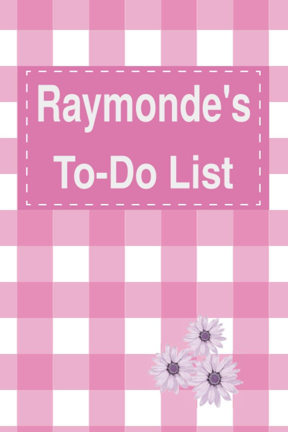 Raymonde's To Do List Notebook: Daily Checklist Planner for Women with 5 Top Priorities | Pink Feminine Style Pattern with Flowers
