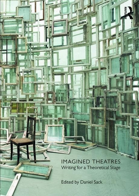 Imagined Theatres: Writing for a Theoretical Stage