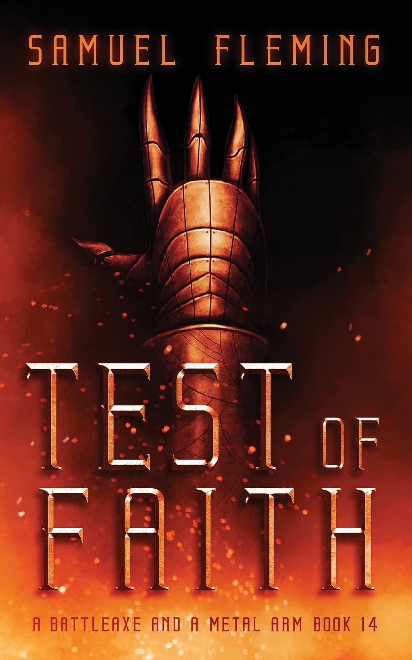 Test of Faith: A Modern Sword and Sorcery Serial: 14 (A Battleaxe and a Metal Arm)