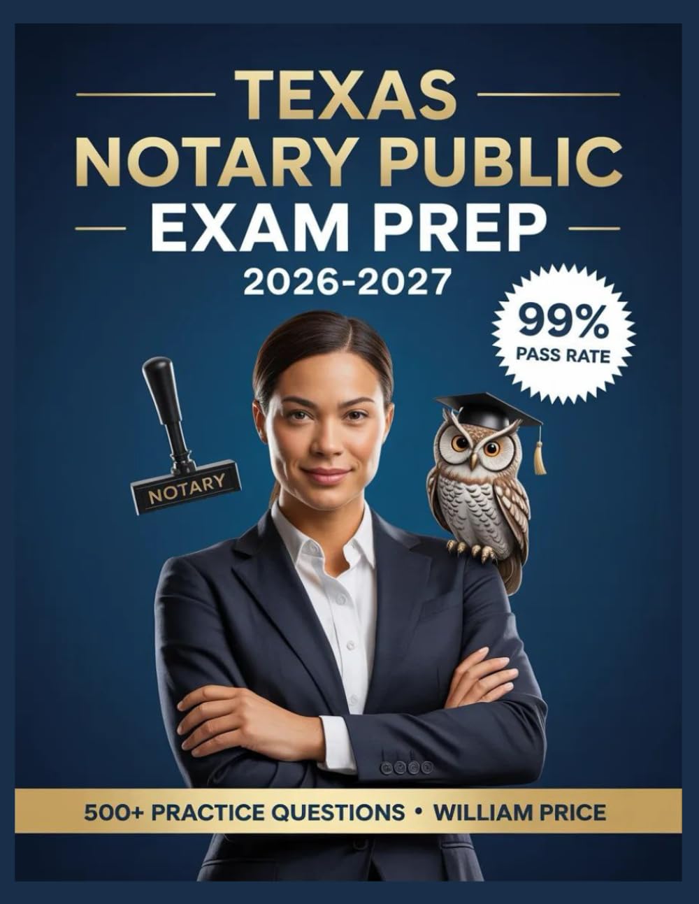 Texas Notary Public Exam Prep 2026-2027: 500+ Practice Questions with Complete Answer Keys, Comprehensive Explanations, and Topic Guide