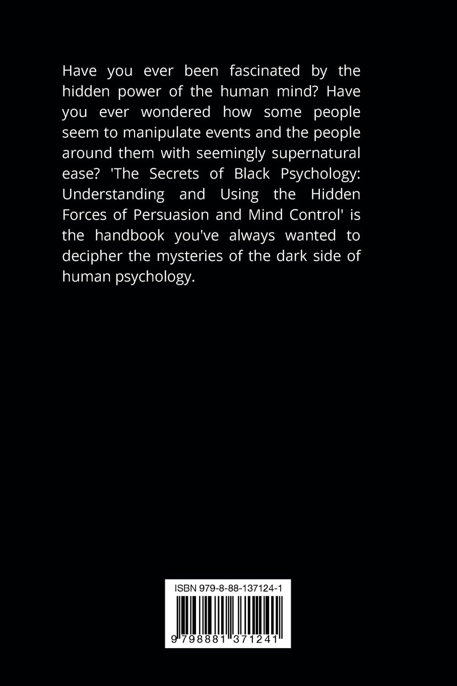The Secrets of Black Psychology: Understanding and Using the Hidden Forces of Persuasion and Mind Control