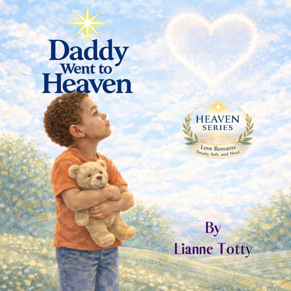 Daddy Went to Heaven: A Comforting Children's Grief Book about Losing a Father and Remembering Love (Heaven Series)