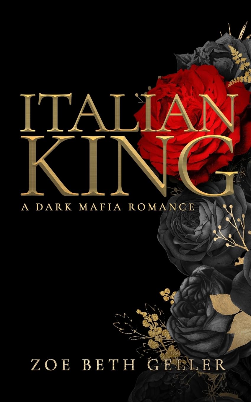Italian King: A Dark Mafia Romance: 1 (Dirty: A Dark Mafia Romance (Micheli Mafia))