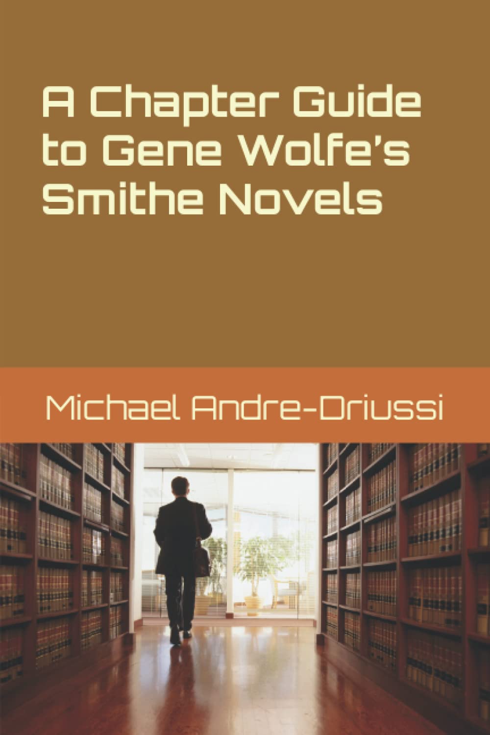 A Chapter Guide to Gene Wolfe's Smithe Novels (Sirius Fiction Chapter Guides)