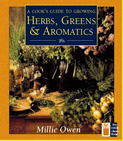 A Cook's Guide to Growing Herbs, Green, and Aromatics (Cook's