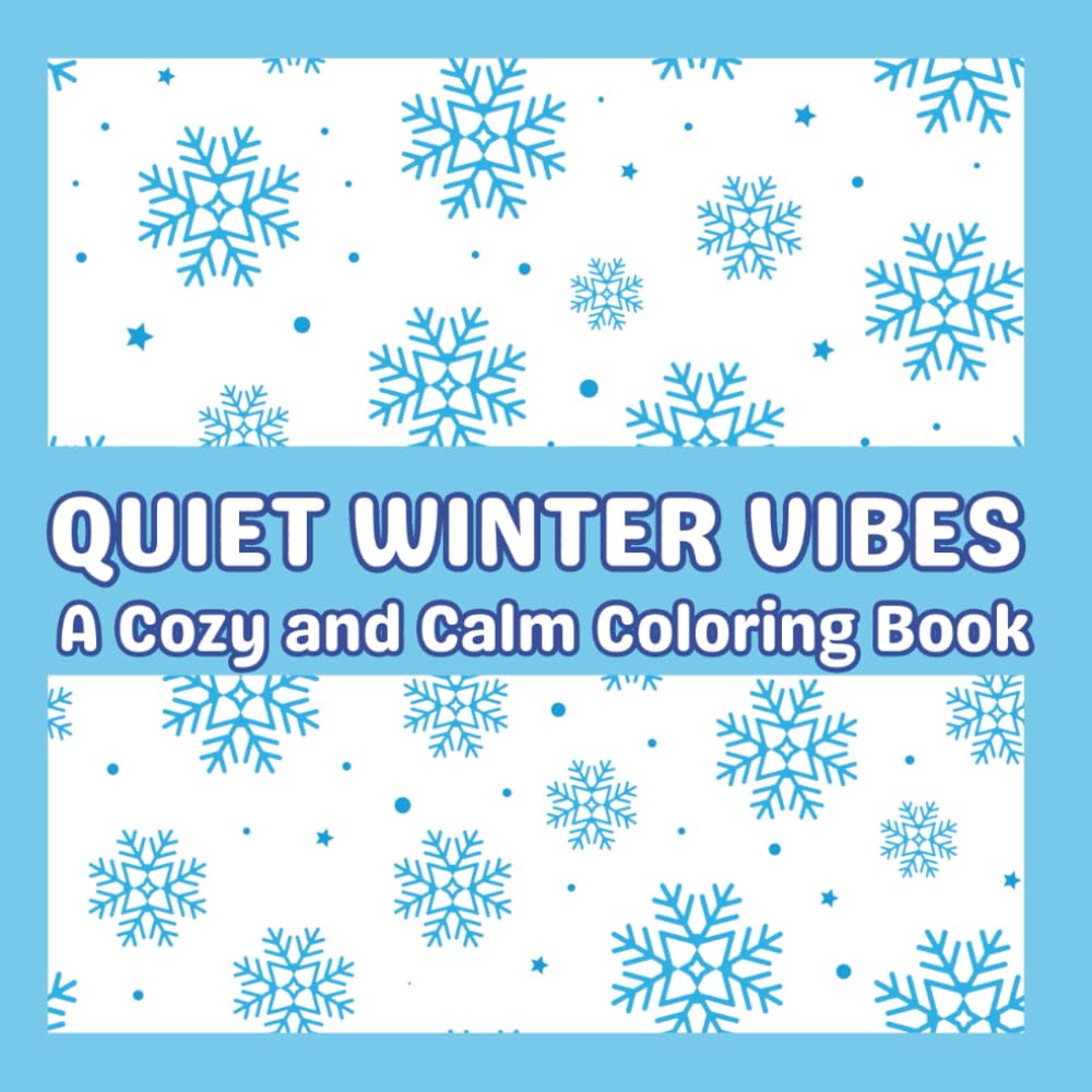 Quiet Winter Vibes: A Cozy and Calm Coloring Book