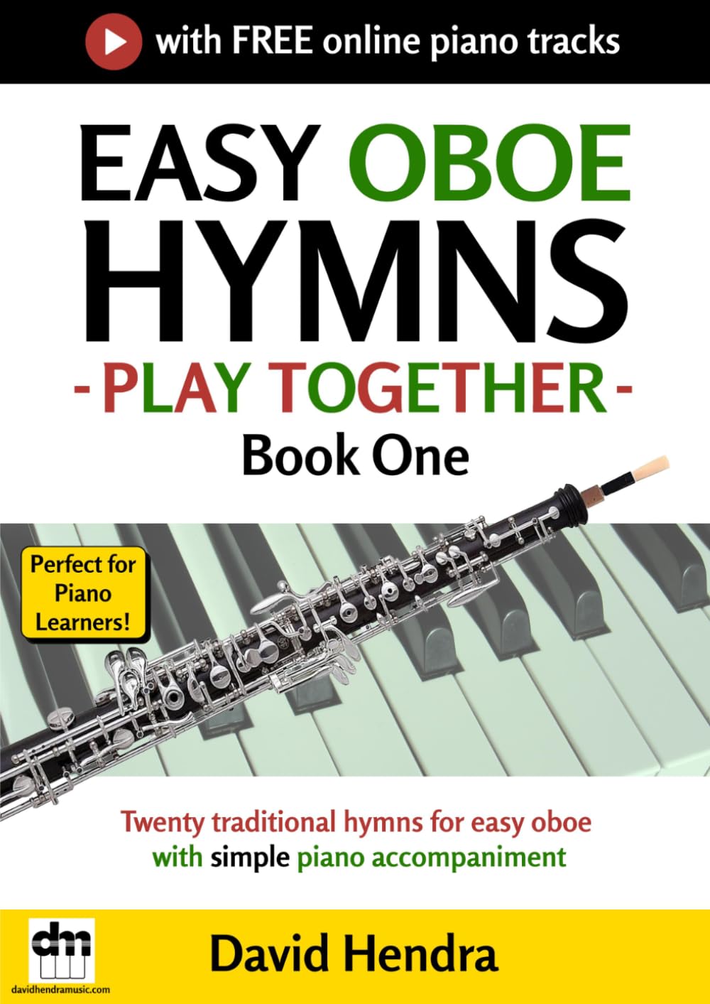 Easy Oboe Hymns - Play Together - Book One: Twenty traditional hymns for easy oboe with simple piano accompaniment