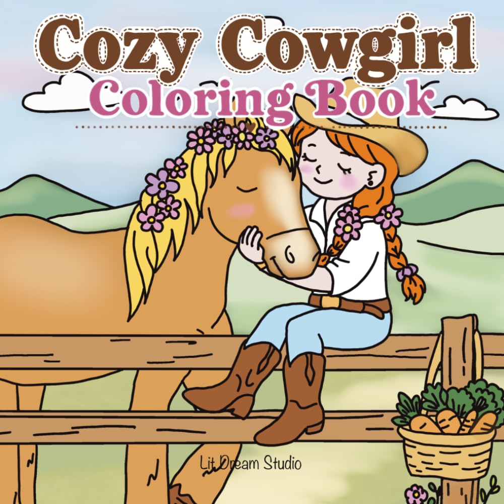 Cozy Cowgirl Coloring Book: Adorable Western Ranch Scenes — Horses, Wildflowers & Country Moments | Bold and Easy Coloring Pages for Adults and Teens
