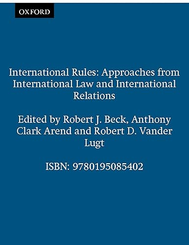 International Rules: Approaches from International Law and International Relations