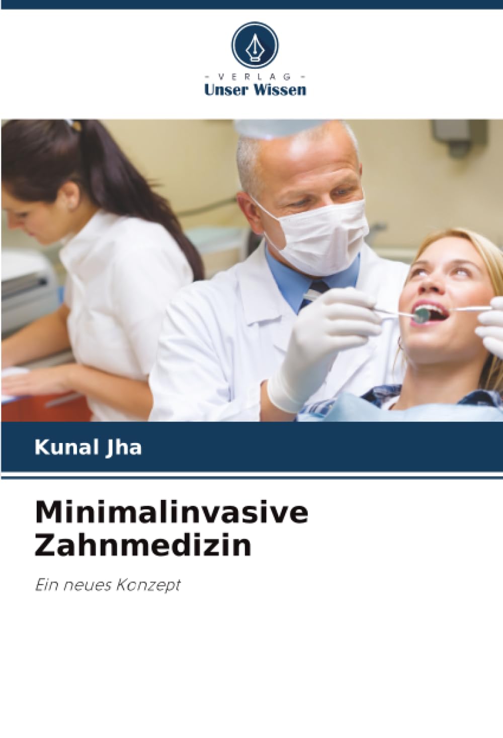 Minimalinvasive Zahnmedizin: Ein neues Konzept