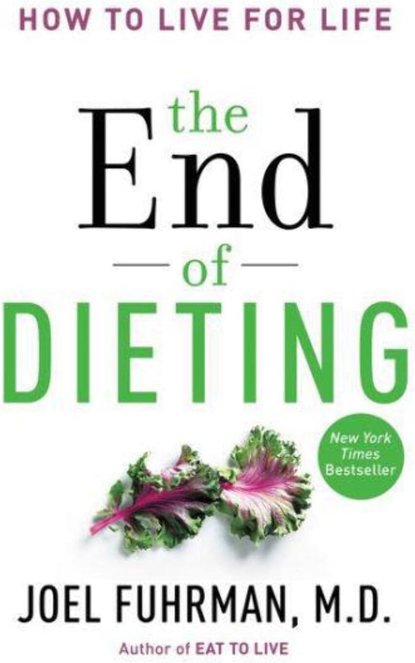 HarperOne The End of Dieting: How to Live for Life