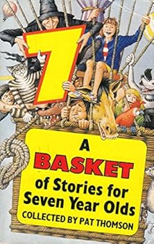 Paperback A Basket Full of Stories for Seven Year Olds Book