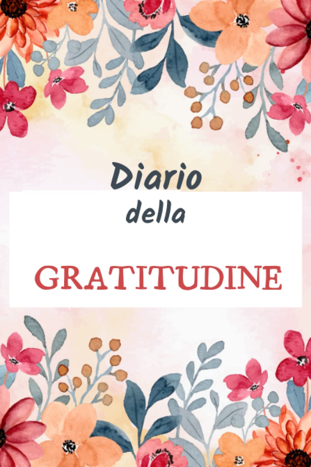 Diario della gratitudine: 52 settimane per scrivere la gratitudine.la gratitudine rivela la pienezza della vita. Giornale di gratitudine.