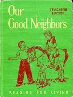 Our Good Neighbors, Teachers edition B000M14SB4 Book Cover
