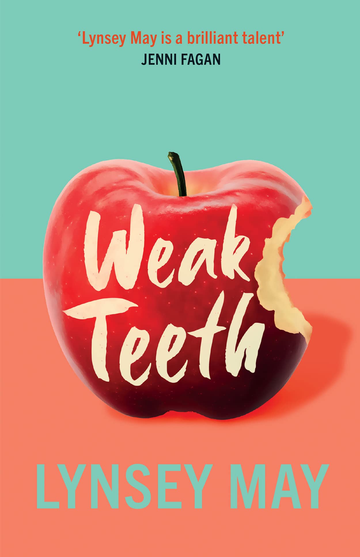 Weak Teeth: For fans of Sally Rooney, Meg Mason and Marian Keyes