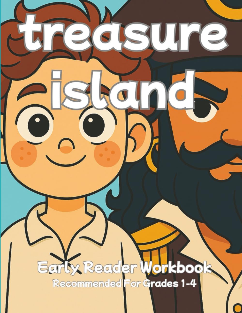Treasure Island Workbook for Elementary Readers: Fun Reading Comprehension, Vocabulary, and Activity Book for Ages 6-10 (Grades 1-4, Early Chapter Books)