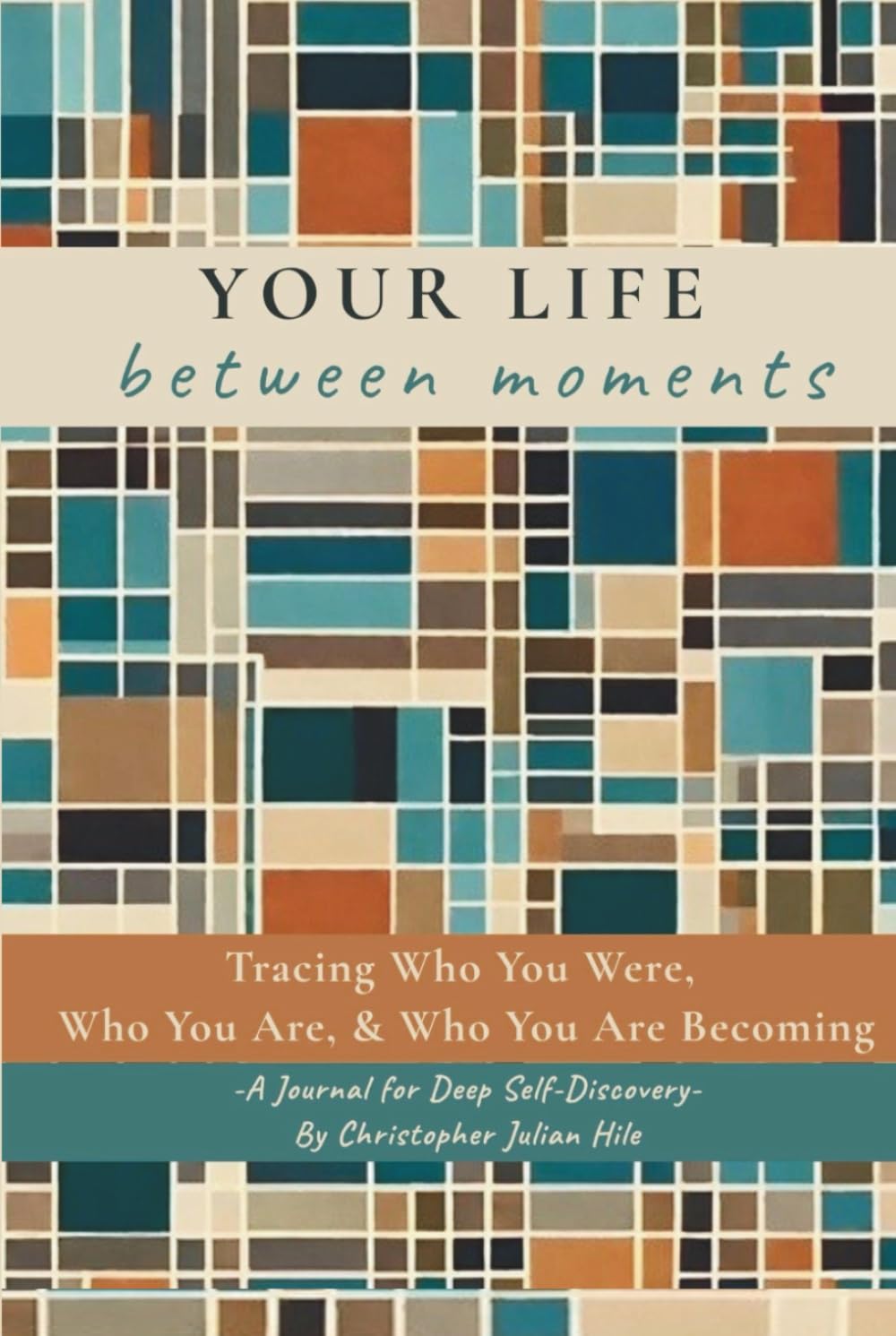 Your Life between moments: Tracing who you were, who you are and who you are becoming.
