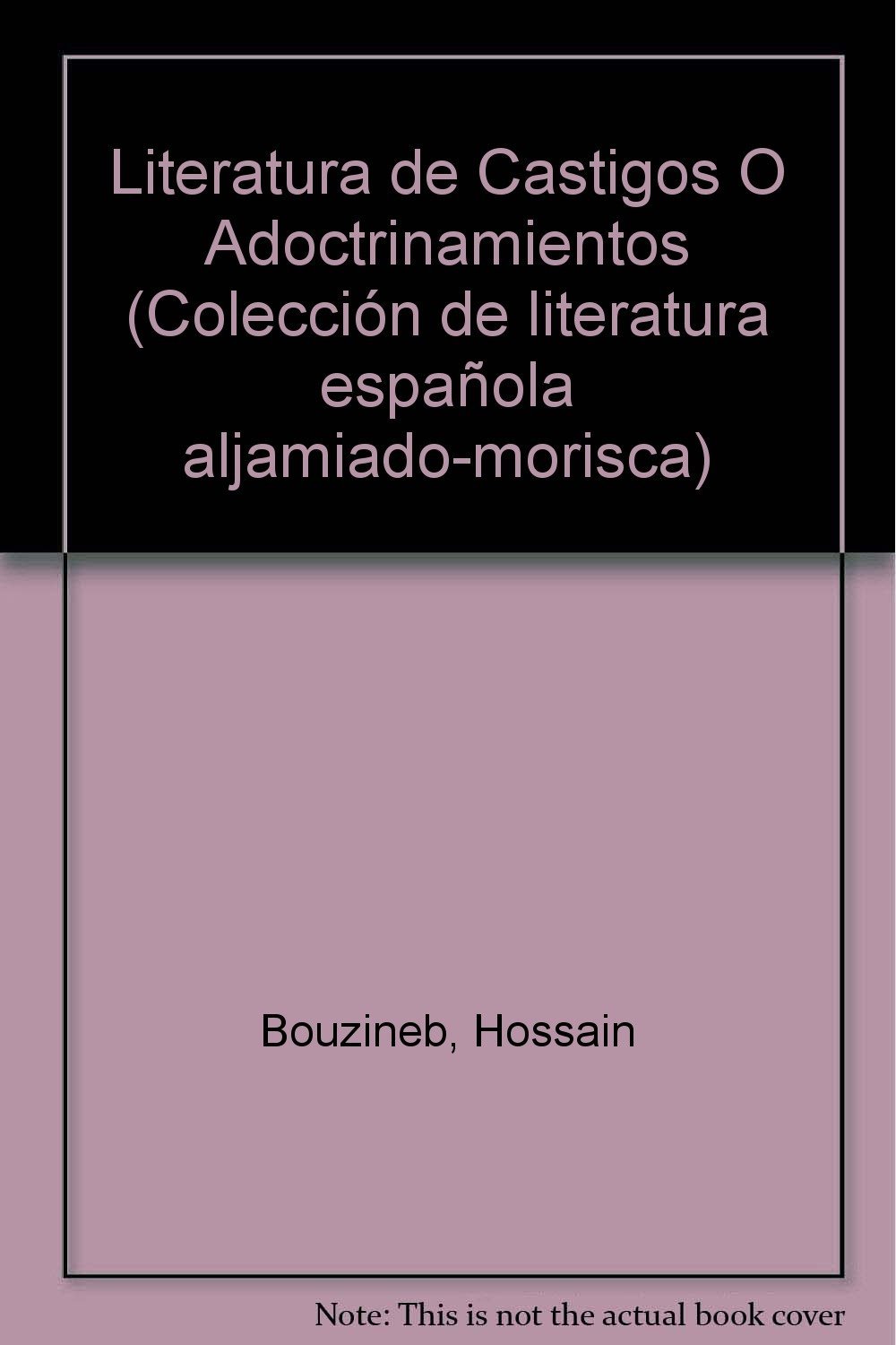Literatura de "castigos" o adoctrinamientos (Colección de literatura española aljamiado-morisca)