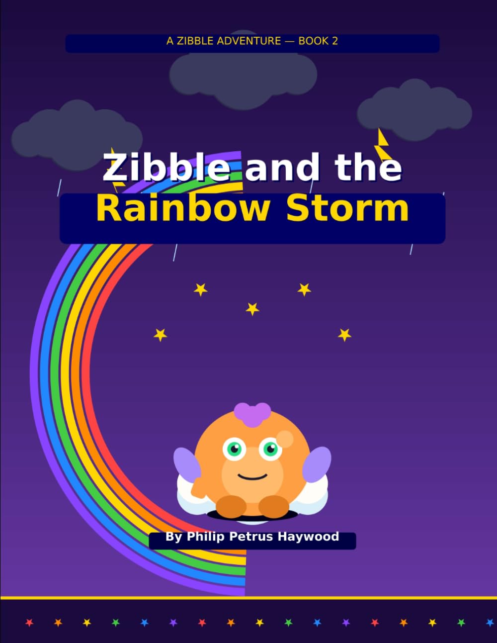 Zibble and the Rainbow Storm: A Children's Picture Book About Courage (Zibble Adventures)
