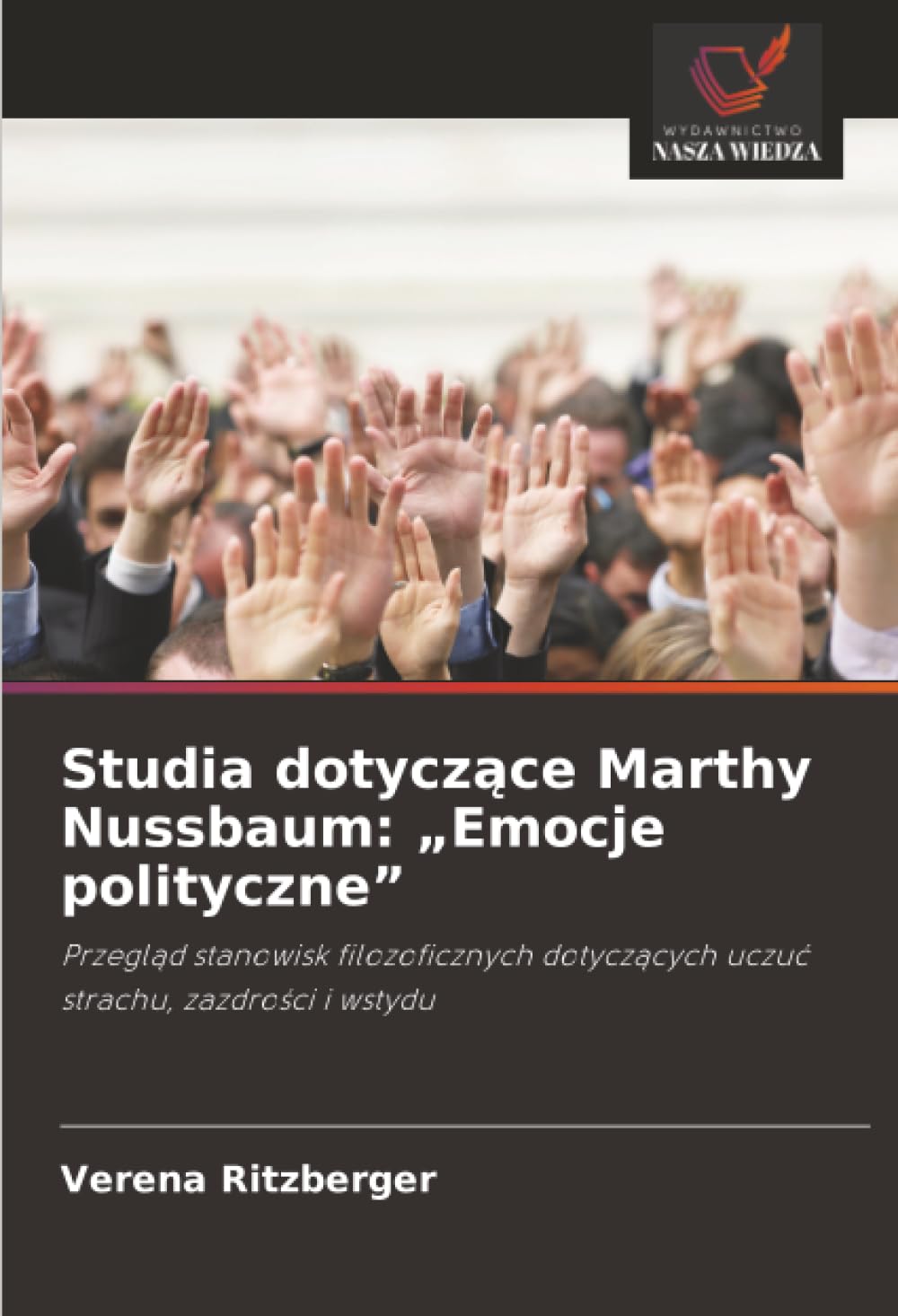 Studia dotyczące Marthy Nussbaum: „Emocje polityczne”: Przegląd stanowisk filozoficznych dotyczących uczuć strachu, zazdrości i wstydu