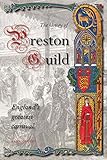 A History of Preston Guild, England€™s Greatest Carnival