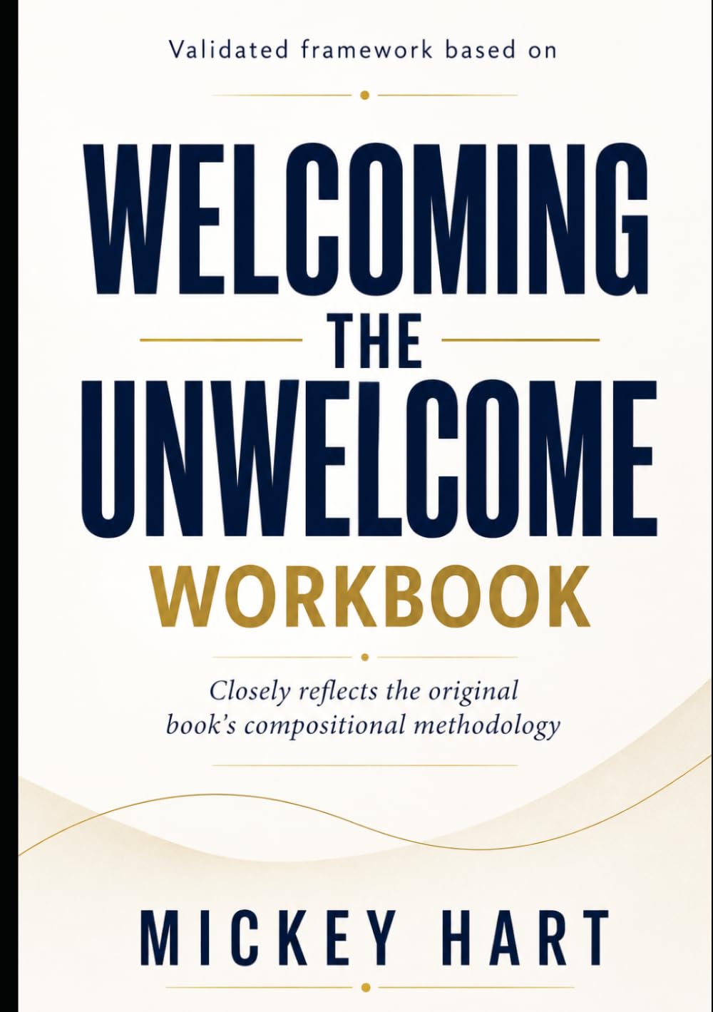 Validated Framework Based On Welcoming The Unwelcome: Closely reflects the original book’s compositional methodology