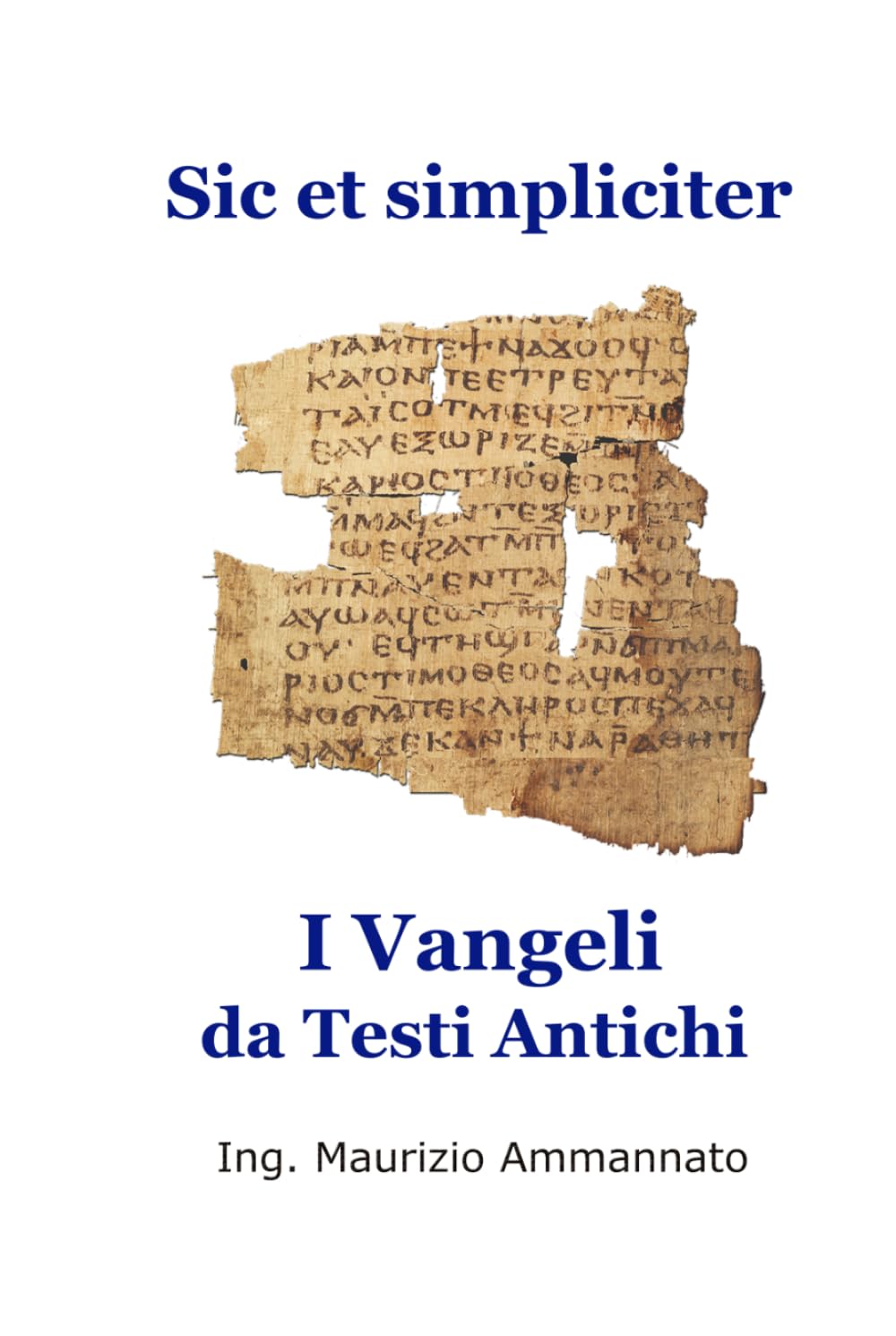 Sic et simpliciter: I Vangeli da Testi Antichi