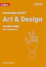 Cambridge IGCSE® Art and Design Teacher Guide (Cambridge International Examinations)
