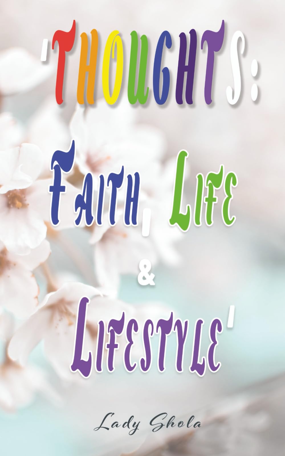 Thoughts- Faith, Life & Lifestyle