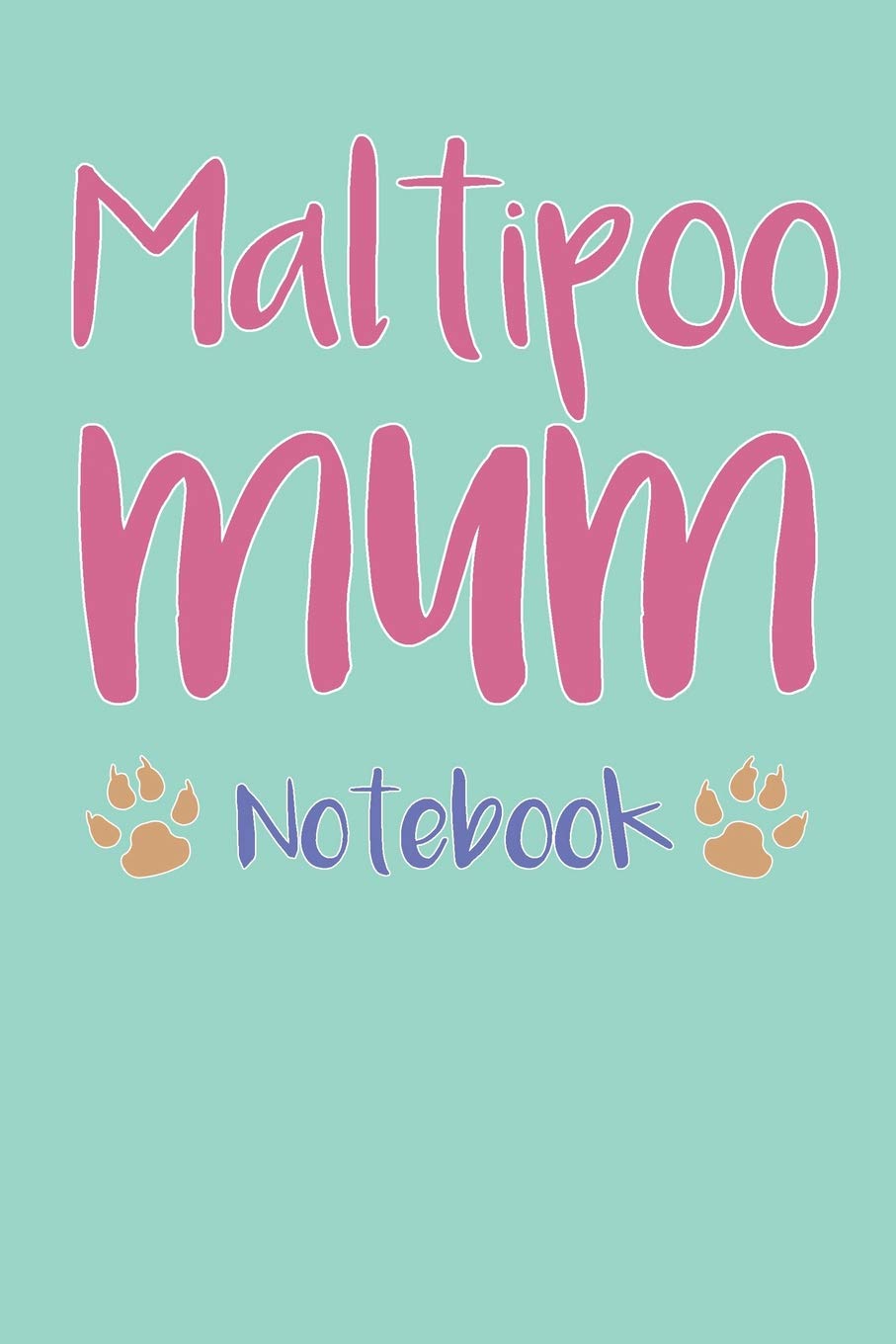 Maltipoo Mum Composition Notebook of Maltese Poodle Dog Mum Journal