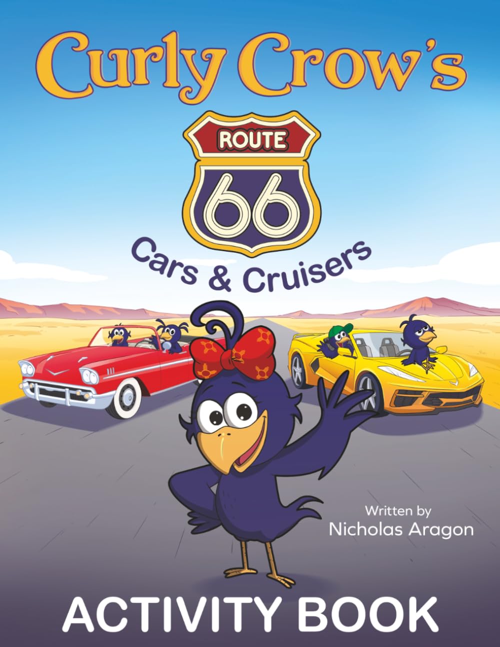 Curly Crow's Route 66 Cars & Cruisers: Celebrating 100 Years of the Mother Road