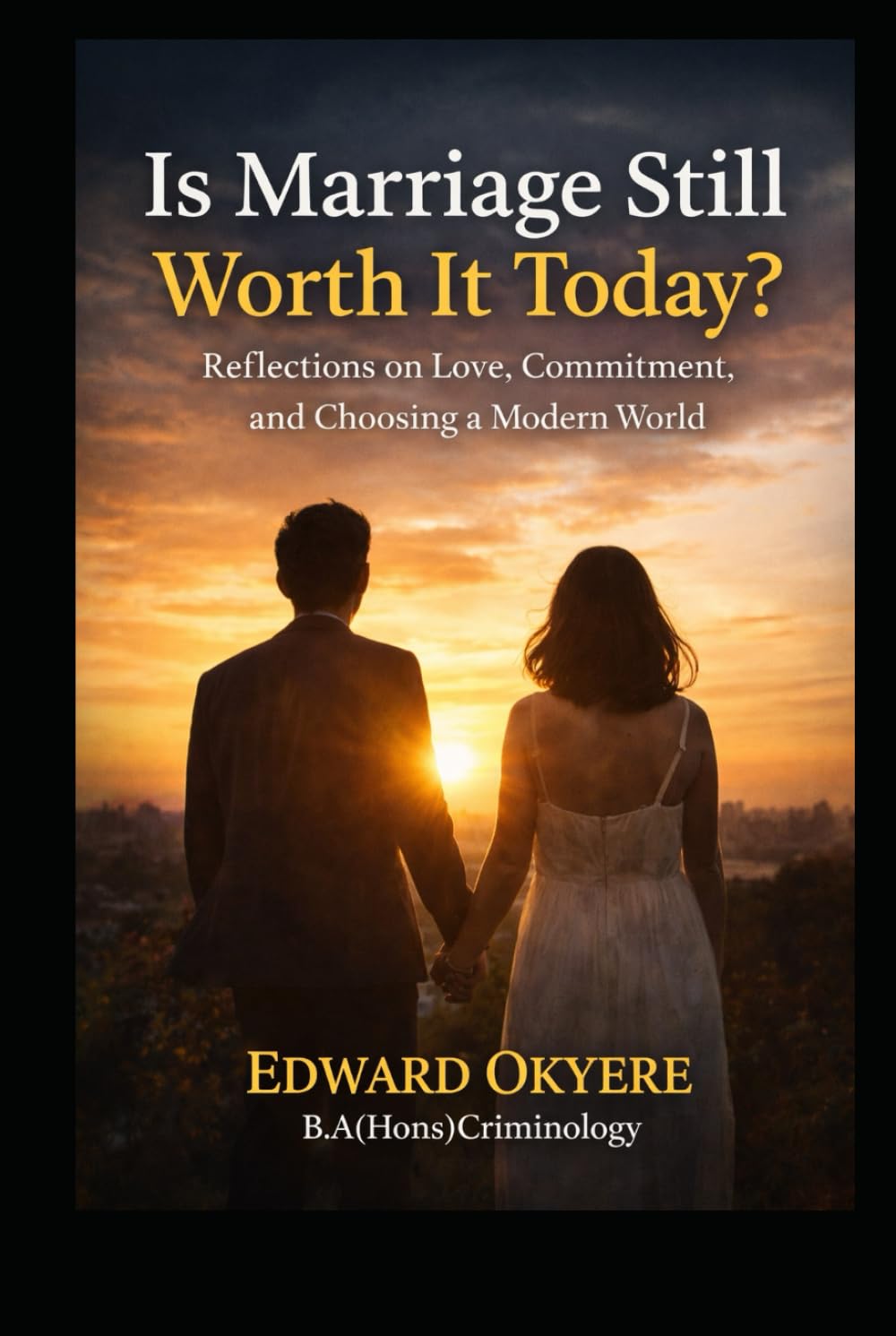 Is Marriage Still Worth It Today?: Reflections on Love, Divorce, Growth, and Choosing a Lasting Partnership in a Changing World