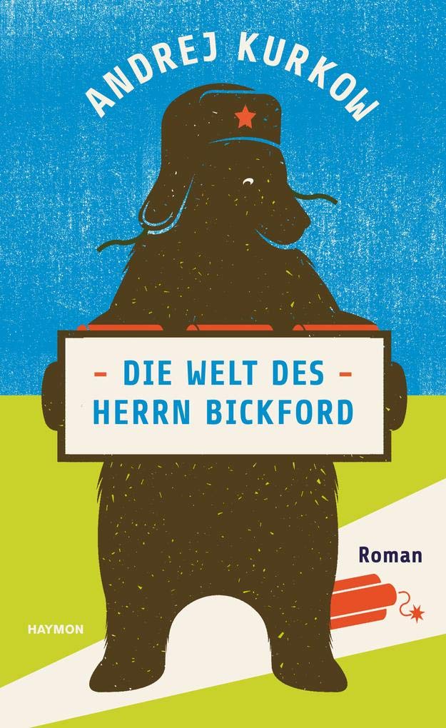 Die Welt des Herrn Bickford. Roman Andrej Kurkow Amazon.de Bücher