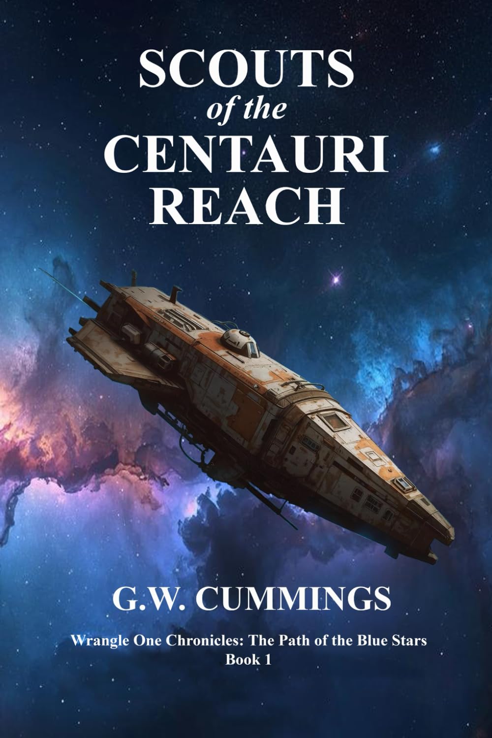 Scouts of the Centauri Reach (Wrangle One Chronicles: The Path of the Blue Stars)