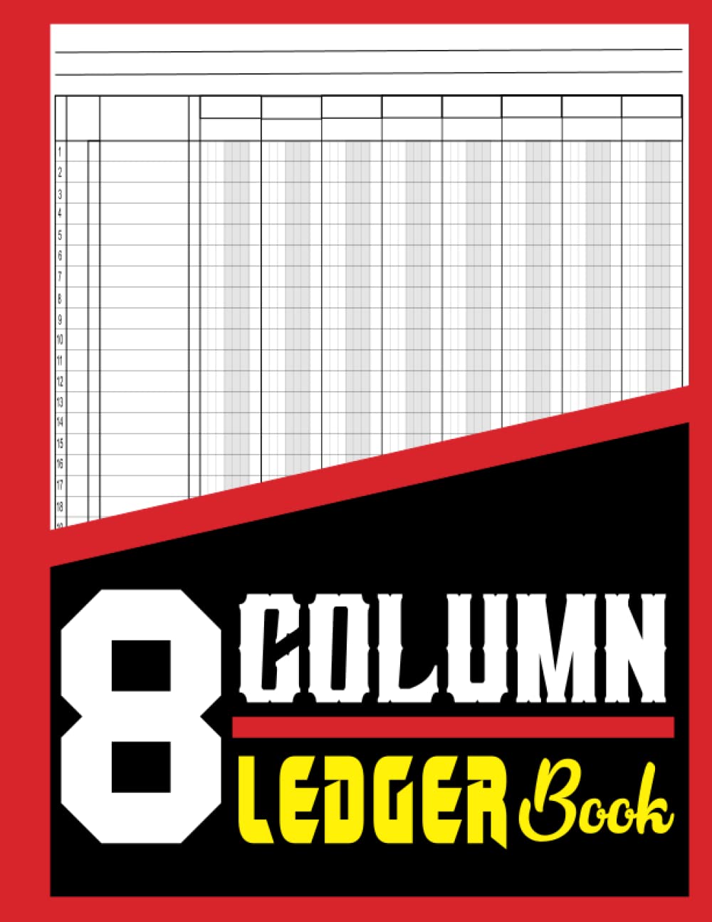 8 Column Ledger Book: Account Ledger Blank Book for Business Financial Bookkeeping: 8 Column Accounting Ledger Book 8.5 X 11 Inch for Bookkeeping Small Business