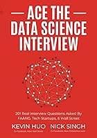 Ace the Data Science Interview: 201 Real Interview Questions Asked By FAANG, Tech Startups, & Wall Street
