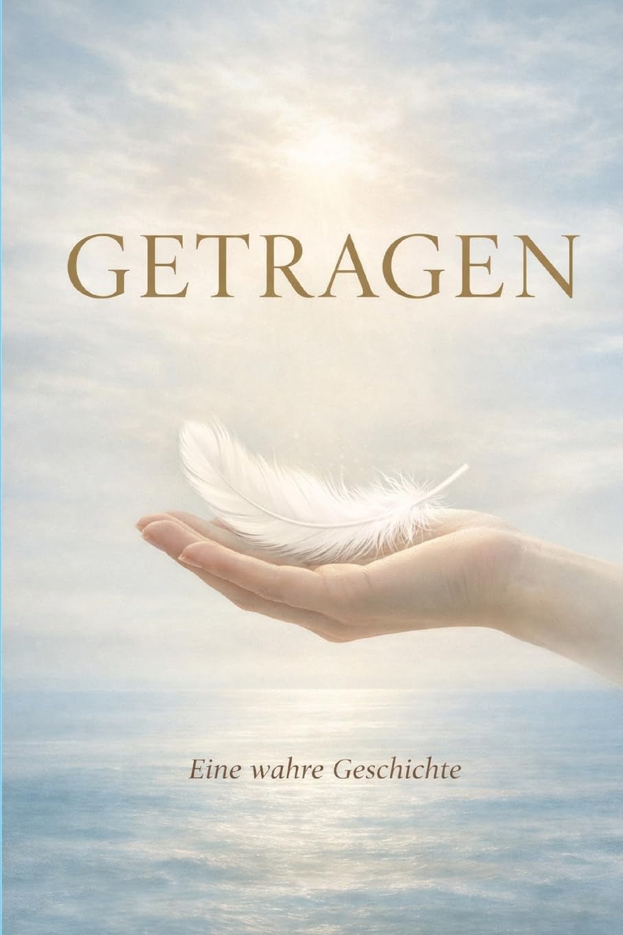 Getragen: Eine wahre Geschichte
