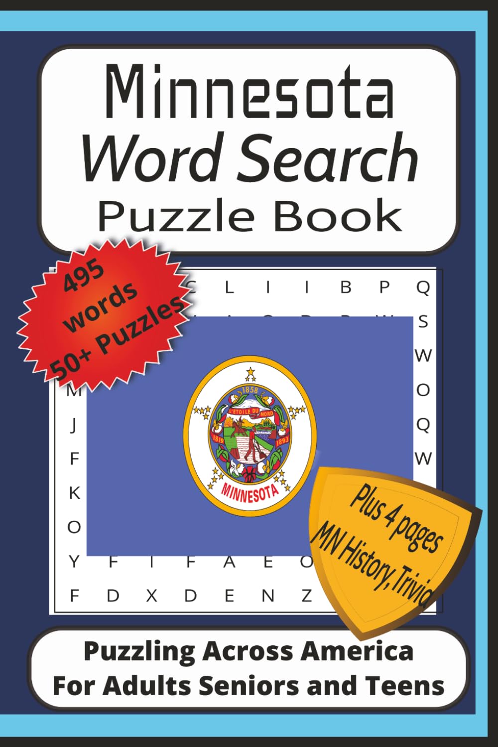 Minnesota Word Search Puzzle Book: Word Search Puzzles with Easy to Read Print about Minnesota, History, Outdoors, Wildlife and More| 6x9 inches 115 ... Minnesota, History and Trivia. A Great Gift