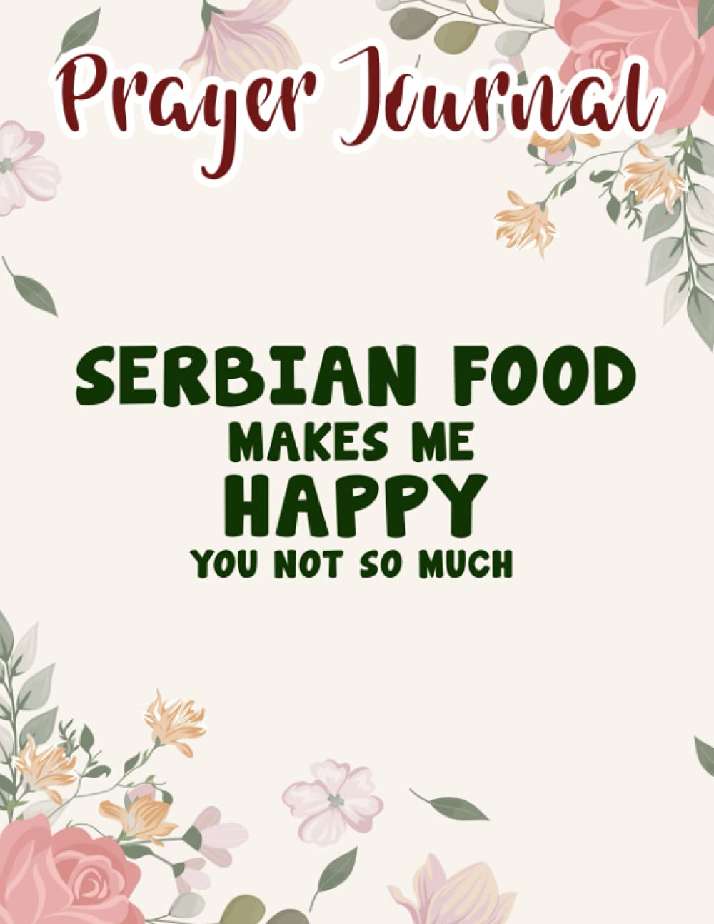 Prayer Journal Storecastle Serbian Food Makes Me Happy Funny Gift Art: Christian Women Gifts, Inspirational Planner 2021, Prayer Journal 2021,For Women